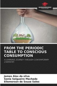 bokomslag From the Periodic Table to Conscious Consumption