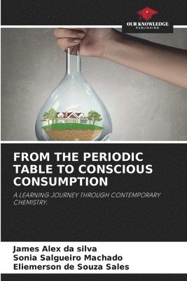 bokomslag From the Periodic Table to Conscious Consumption
