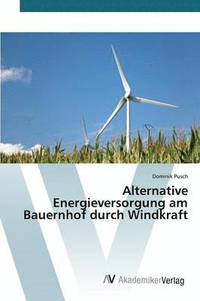 bokomslag Alternative Energieversorgung am Bauernhof durch Windkraft