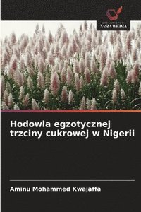 bokomslag Hodowla egzotycznej trzciny cukrowej w Nigerii