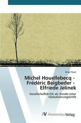 Michel Houellebecq - Frdric Beigbeder - Elfriede Jelinek 1