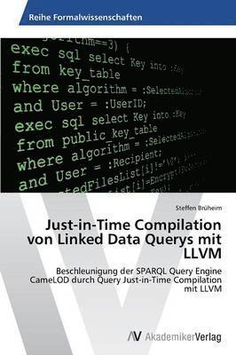 Just-in-Time Compilation von Linked Data Querys mit LLVM 1