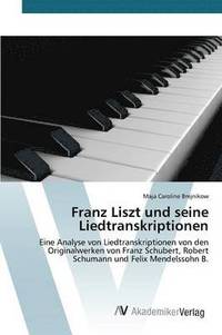bokomslag Franz Liszt und seine Liedtranskriptionen