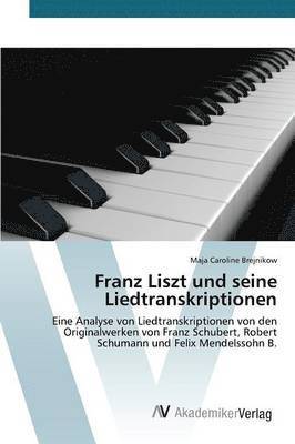 bokomslag Franz Liszt und seine Liedtranskriptionen