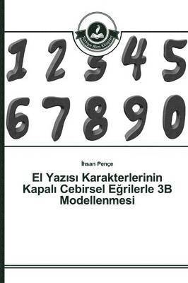 bokomslag El Yaz&#305;s&#305; Karakterlerinin Kapal&#305; Cebirsel E&#287;rilerle 3B Modellenmesi