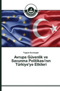 bokomslag Avrupa Gvenlik ve Savunma Politikas&#305;'n&#305;n Trkiye'ye Etkileri