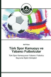 bokomslag Trk Spor Kamuoyu ve Yabanc&#305; Futbolcular