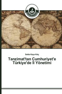 bokomslag Tanzimat'tan Cumhuriyet'e Trkiye'de &#304;l Ynetimi
