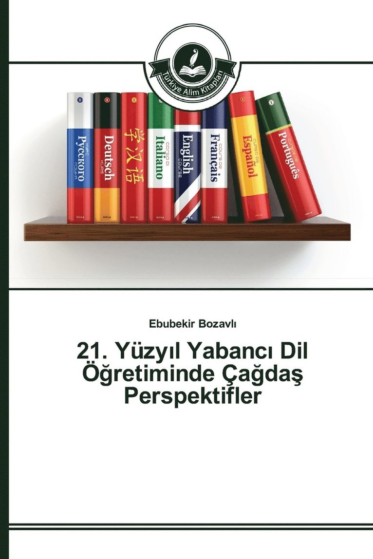 21. Yzy&#305;l Yabanc&#305; Dil &#287;retiminde a&#287;da&#351; Perspektifler 1