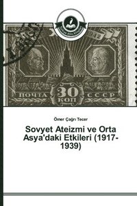 bokomslag Sovyet Ateizmi ve Orta Asya'daki Etkileri (1917-1939)