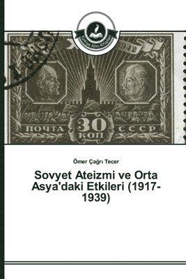 bokomslag Sovyet Ateizmi ve Orta Asya'daki Etkileri (1917-1939)