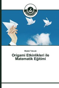 bokomslag Origami Etkinlikleri ile Matematik E&#287;itimi