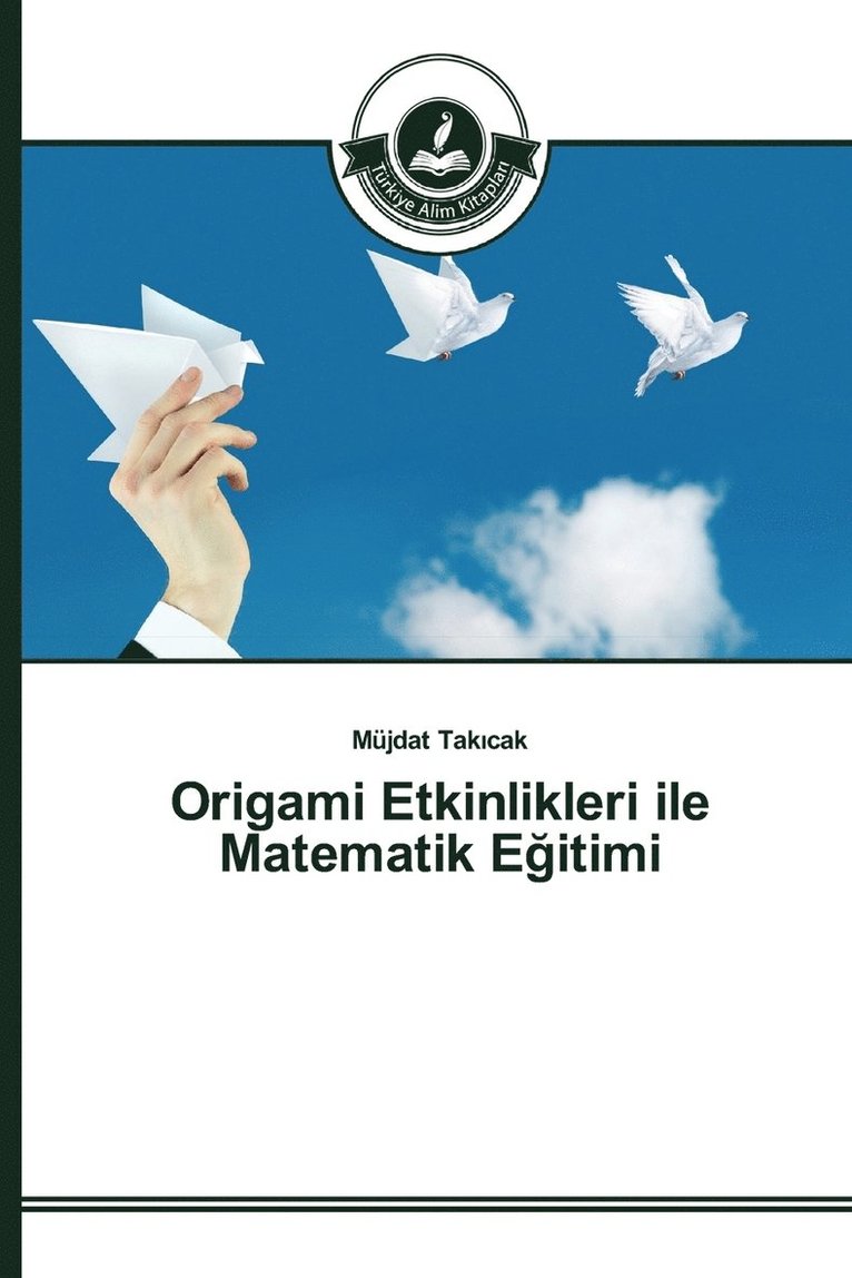 Origami Etkinlikleri ile Matematik E&#287;itimi 1