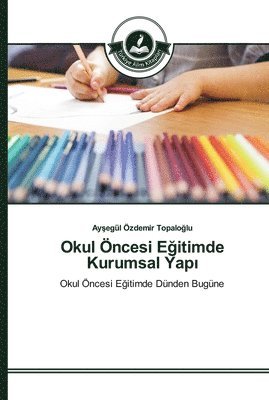 bokomslag Okul ncesi E&#287;itimde Kurumsal Yap&#305;