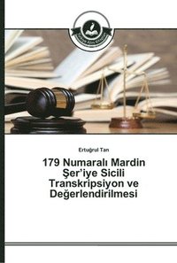 bokomslag 179 Numaral&#305; Mardin &#350;er'iye Sicili Transkripsiyon ve De&#287;erlendirilmesi