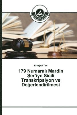 179 Numaral&#305; Mardin &#350;er'iye Sicili Transkripsiyon ve De&#287;erlendirilmesi 1