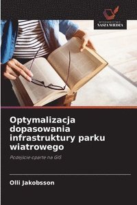 bokomslag Optymalizacja dopasowania infrastruktury parku wiatrowego