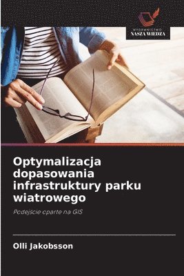 bokomslag Optymalizacja dopasowania infrastruktury parku wiatrowego