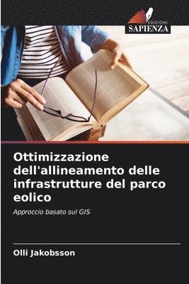 Olli Jakobsson - Ottimizzazione dell'allineamento delle infrastrutture del parco eolico, Häftad