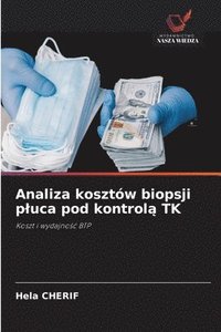 bokomslag Analiza kosztów biopsji pluca pod kontrol? TK