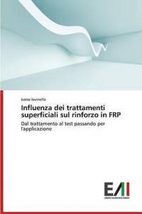 bokomslag Influenza Dei Trattamenti Superficiali Sul Rinforzo in Frp