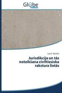 bokomslag Jurisdikcija un t&#257;s noteiksana civiltiesiska rakstura liet&#257;s