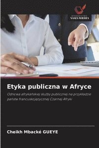 bokomslag Etyka publiczna w Afryce