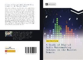 Shuo-Tsung Chen - A Study of Digital Audio Watermarking Schemes in the Wavelet Domain, Häftad