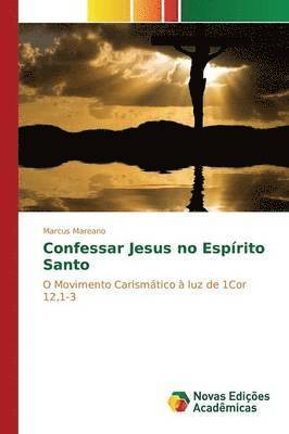 bokomslag Confessar Jesus no Esprito Santo