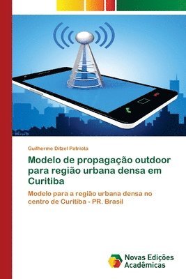 Modelo de propagacao outdoor para regiao urbana densa em Curitiba 1