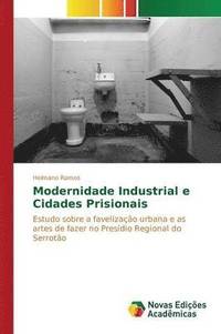 bokomslag Modernidade Industrial e Cidades Prisionais