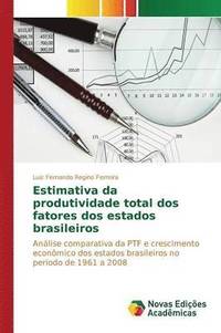 bokomslag Estimativa da produtividade total dos fatores dos estados brasileiros