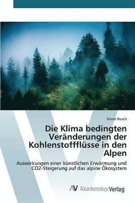 Die Klima bedingten Vernderungen der Kohlenstoffflsse in den Alpen 1