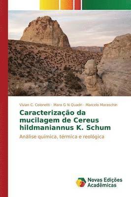 Caracterizao da mucilagem de Cereus hildmaniannus K. Schum 1