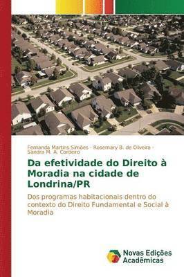 Da efetividade do Direito  Moradia na cidade de Londrina/PR 1