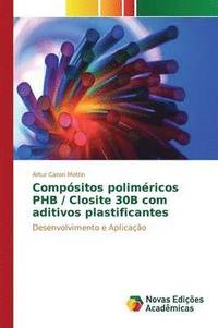 bokomslag Compsitos polimricos PHB / Closite 30B com aditivos plastificantes
