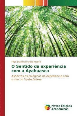 bokomslag O Sentido da experiência com a Ayahuasca