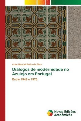 bokomslag Diálogos de modernidade no Azulejo em Portugal