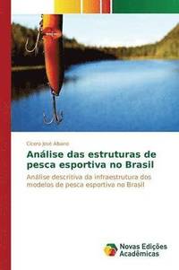 bokomslag Anlise das estruturas de pesca esportiva no Brasil