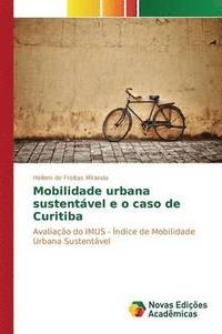 bokomslag Mobilidade urbana sustentvel e o caso de Curitiba