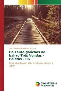 bokomslag Os Teuto-gachos no bairro Trs Vendas - Pelotas - RS