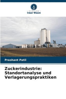 bokomslag Zuckerindustrie: Standortanalyse und Verlagerungspraktiken