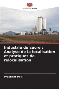 bokomslag Industrie du sucre: Analyse de la localisation et pratiques de relocalisation