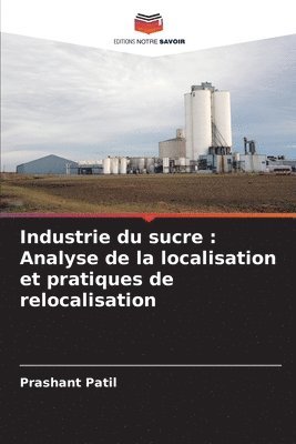 bokomslag Industrie du sucre: Analyse de la localisation et pratiques de relocalisation