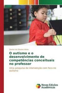 bokomslag O autismo e o desenvolvimento de competncias conceituais no professor