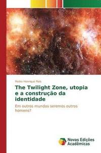 bokomslag The Twilight Zone, utopia e a construo da identidade