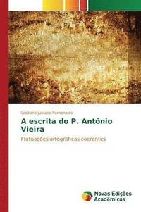 bokomslag A escrita do P. Antnio Vieira