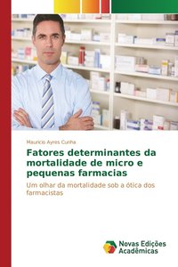 bokomslag Fatores determinantes da mortalidade de micro e pequenas farmacias