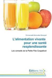 bokomslag L'Alimentation Vivante Pour Une Sant? Resplendissante