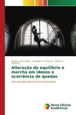 Alterao do equilbrio e marcha em idosos e ocorrncia de quedas 1